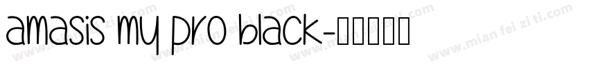 Amasis my pro black字体转换